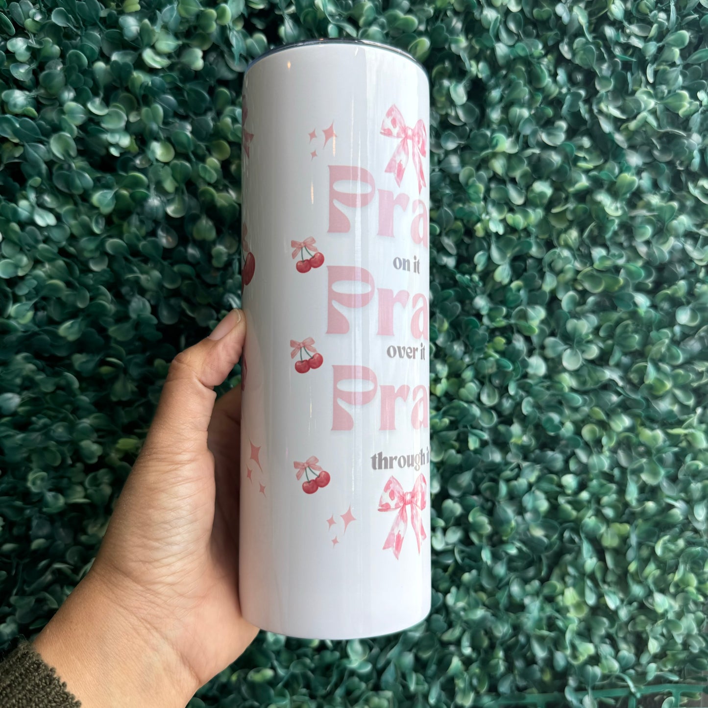 Pray on it Pray over it Pray through it Tumbler