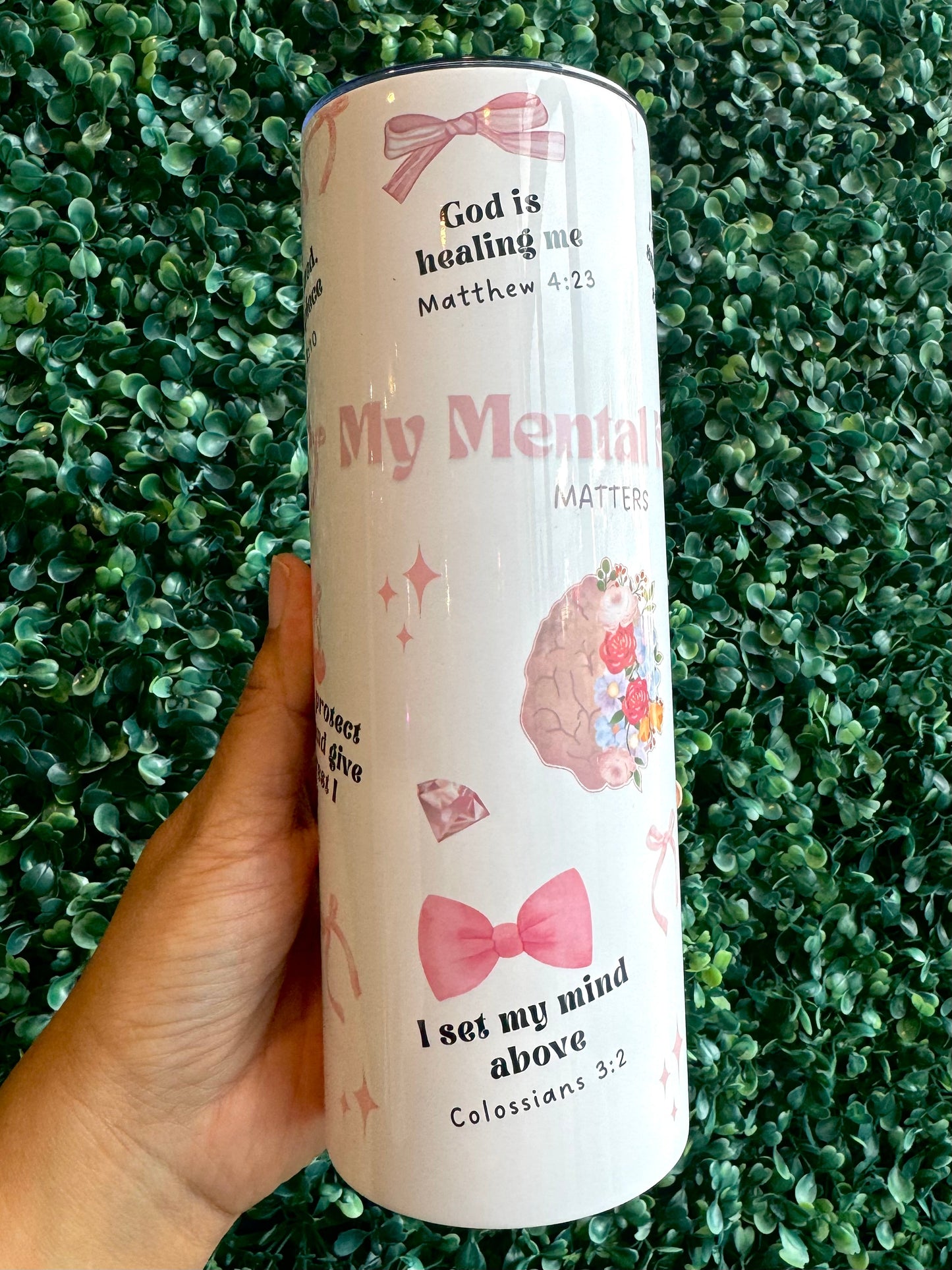 My Mental Health Matters with Bible verses Tumbler