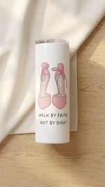 Walk by Faith Not by Sight 2 Corinthians 5:7 insulated Christian tumbler β Quelinda