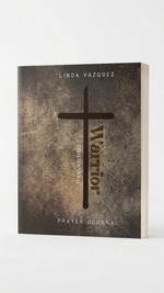 Prayer journal titled 'Warrior Ephesians 6:10' by Linda Vazquez with a cross design on a gray background