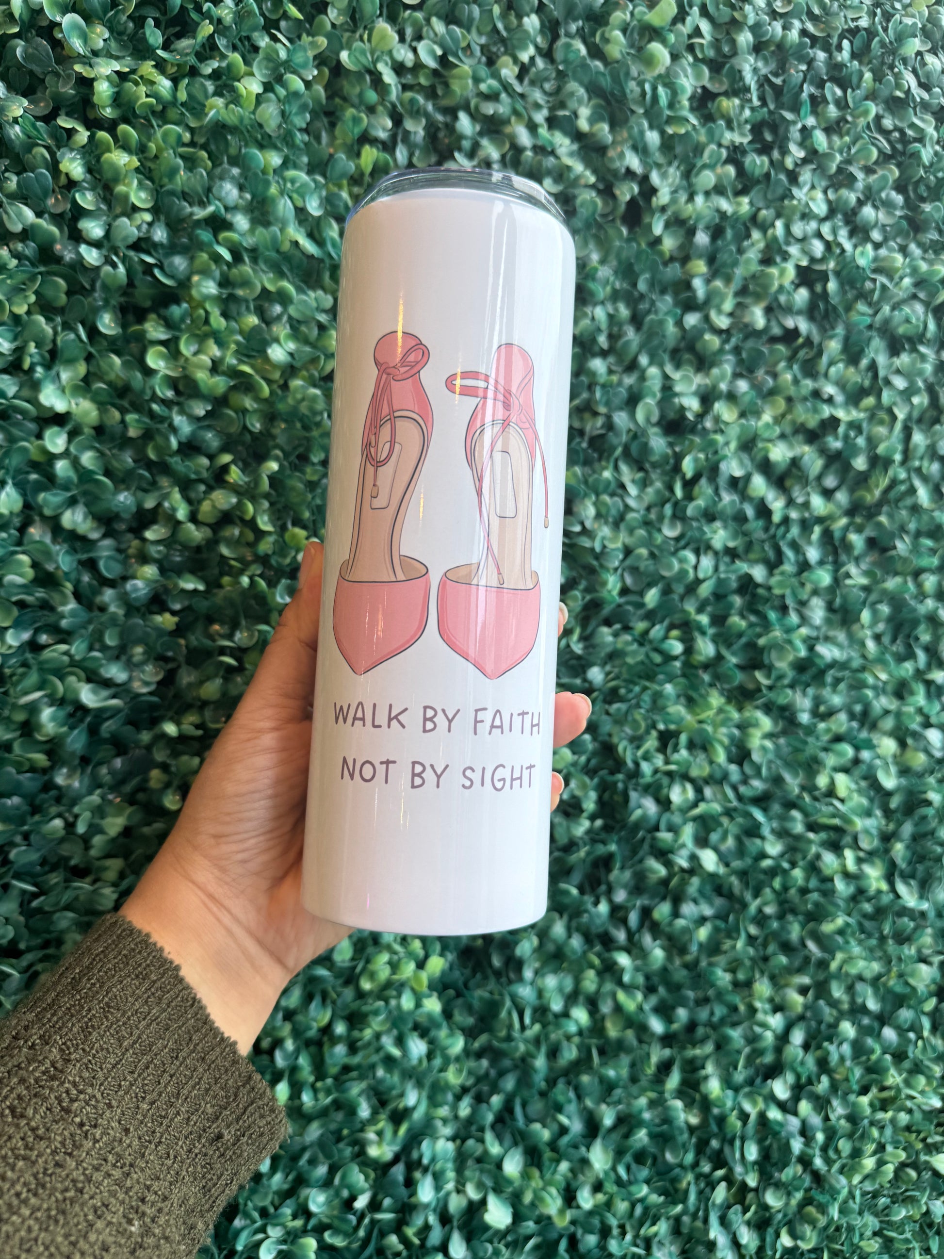 Walk by Faith and not by Sight Christian Tumbler