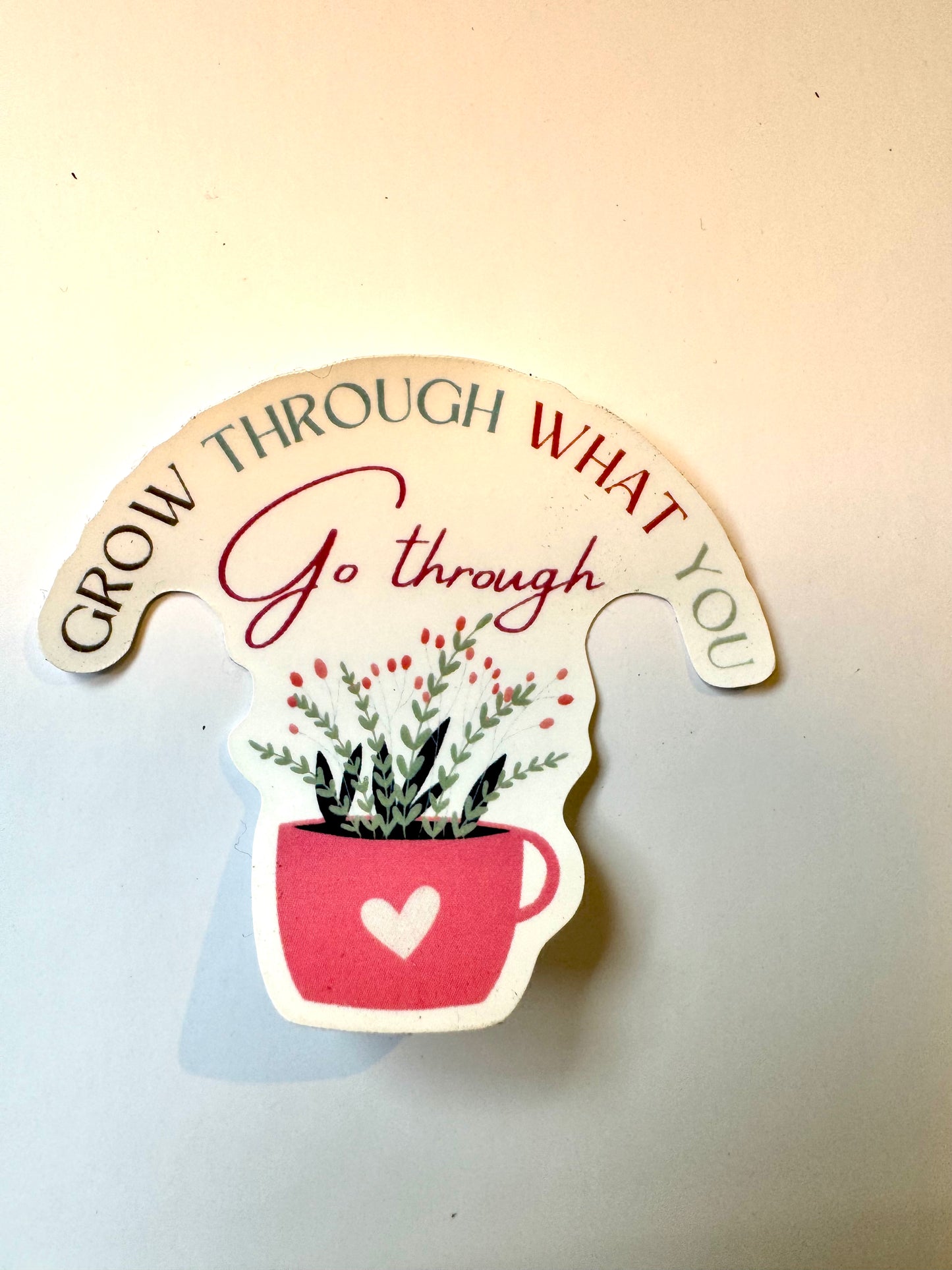 Grow Through What You Go Through Inspirational Sticker