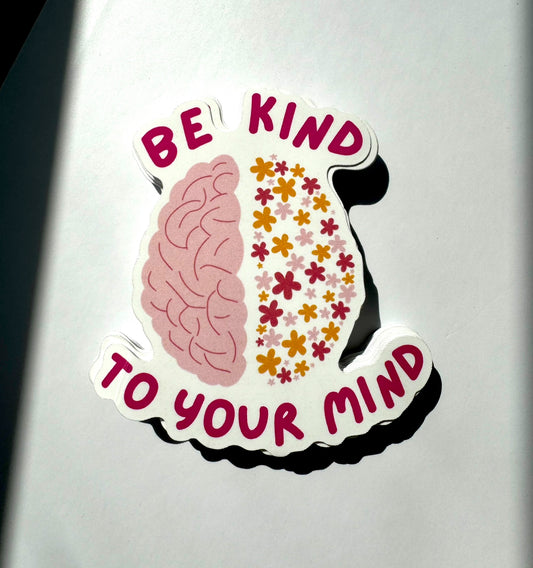 Be Kind To Your Mind Motivational Sticker