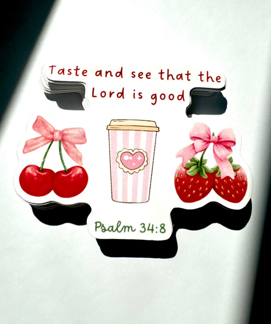 Taste and see that the Lord is good ( Psalm 34:8 ) Christian Sticker