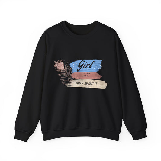 Girl Just Pray About It Christian Sweatshirt