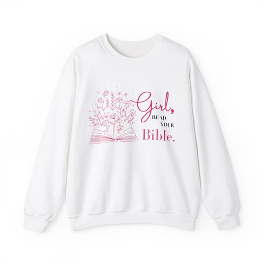 Girl, Read Your Bible Christian Sweatshirt