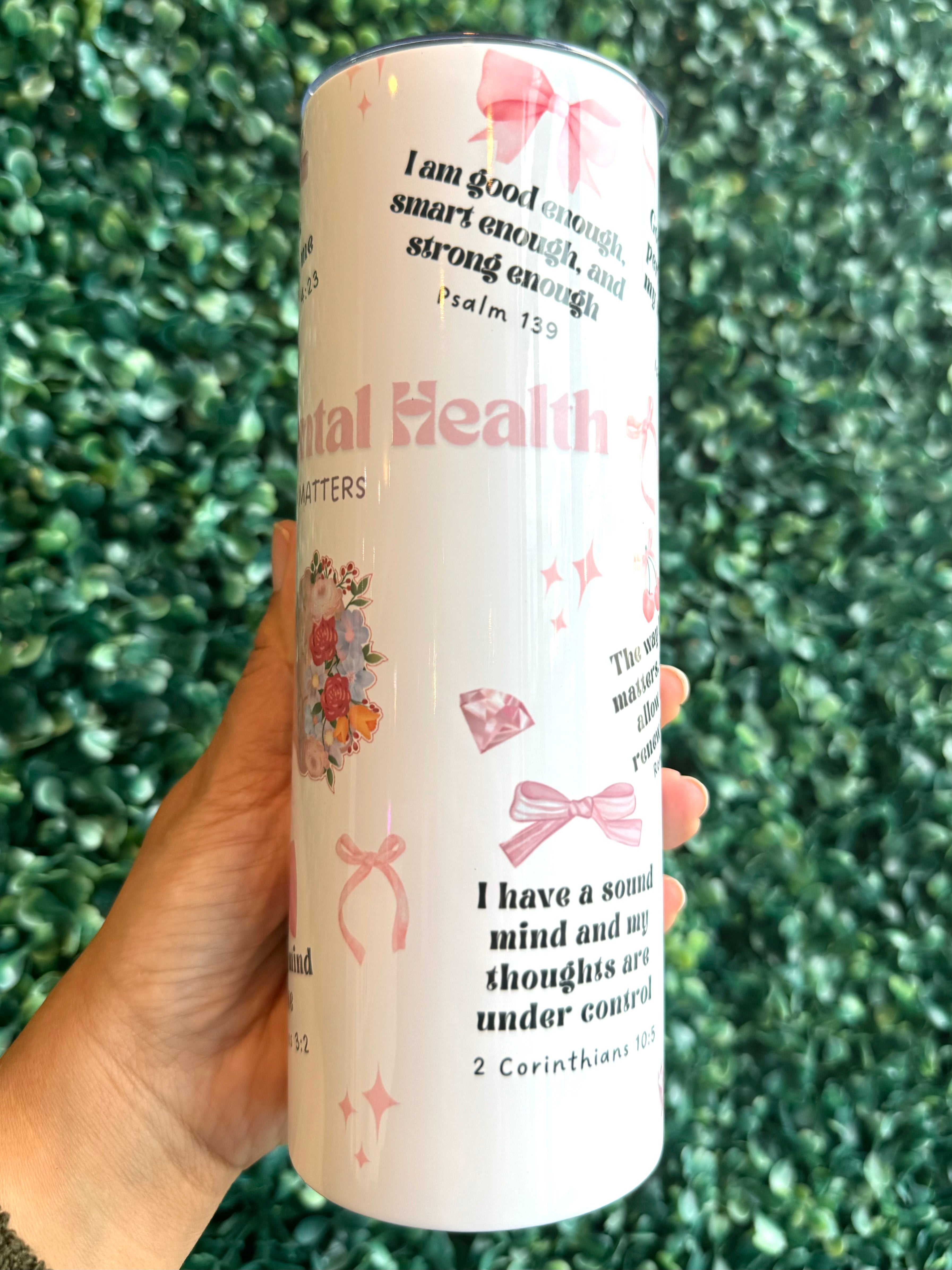 My Mental Health Matters with Bible verses Tumbler