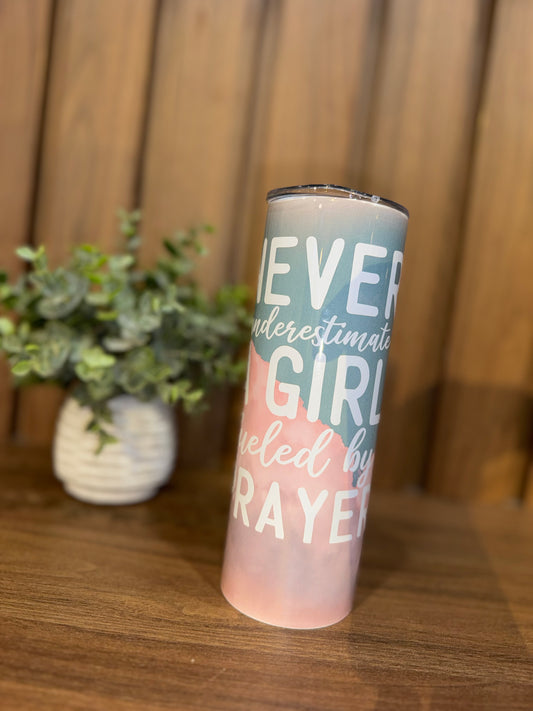 Never Underestimate a Girl Fueled by Prayer Christian Tumbler