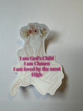 I am Gods Child I am Chosen I am loved by the most High Christian Sticker