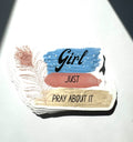 Girl Just Pray About it Sticker | Christian Sticker