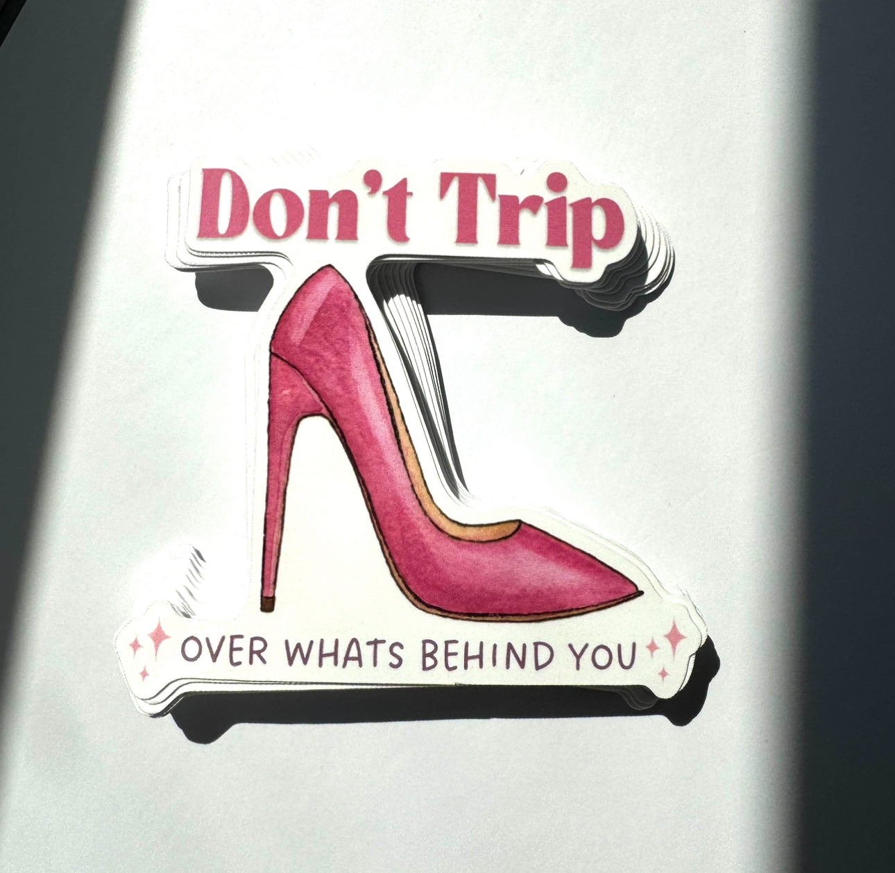 Don’t Trip Over Whats Behind You Motivational Sticker