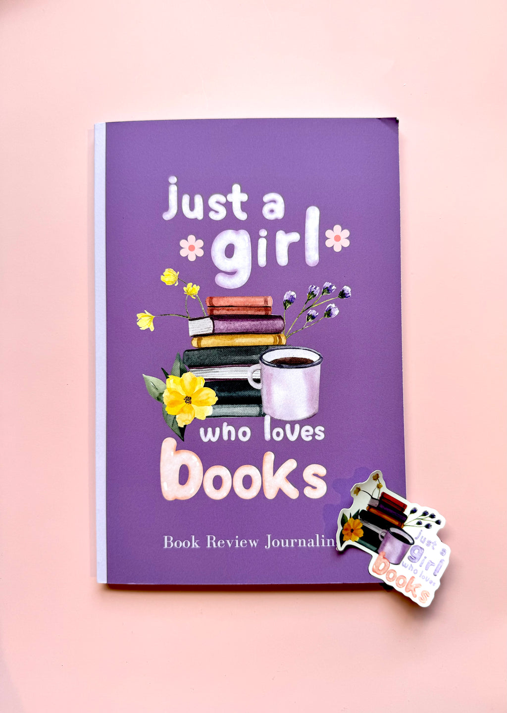Just a Girl Who Loves Books – Reading Tracker & Review Notebook