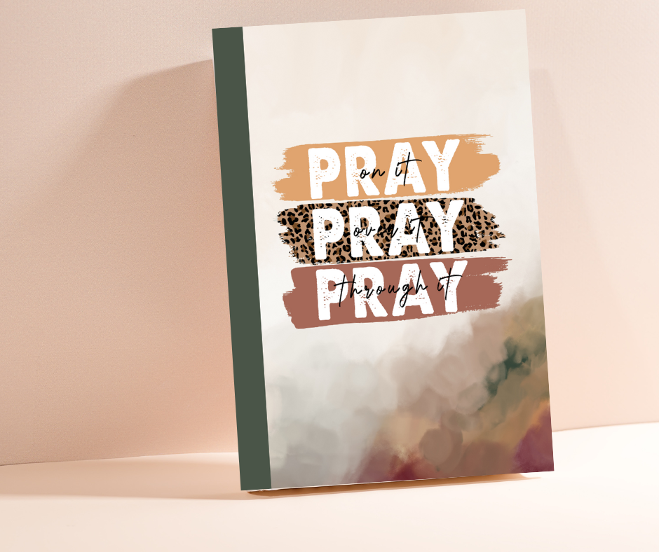 Pray on it Pray over it Pray through it Christian Notebook Journal 