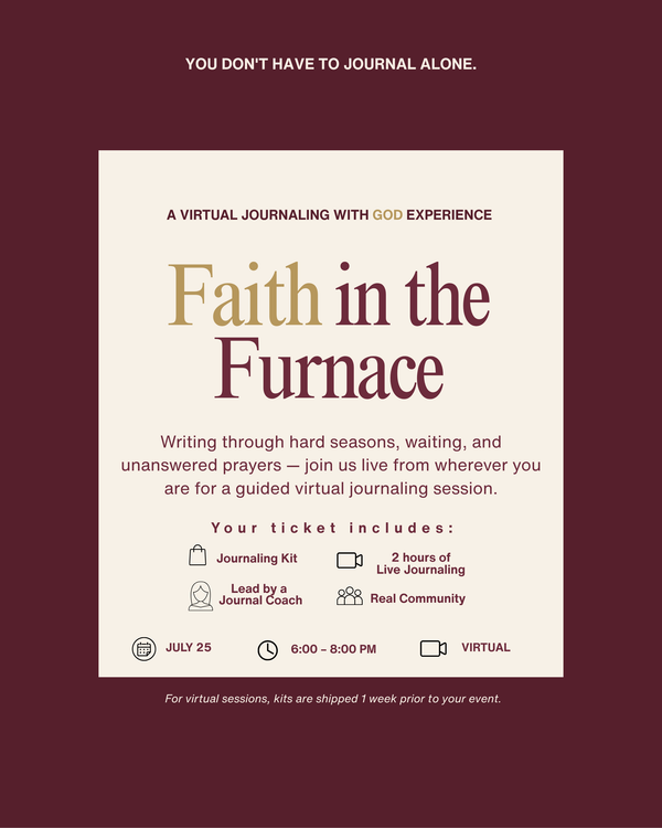 Faith in the Furnace — Live Virtual Journaling Session