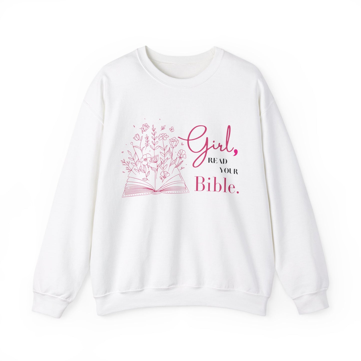 Girl, Read Your Bible Christian Sweatshirt 