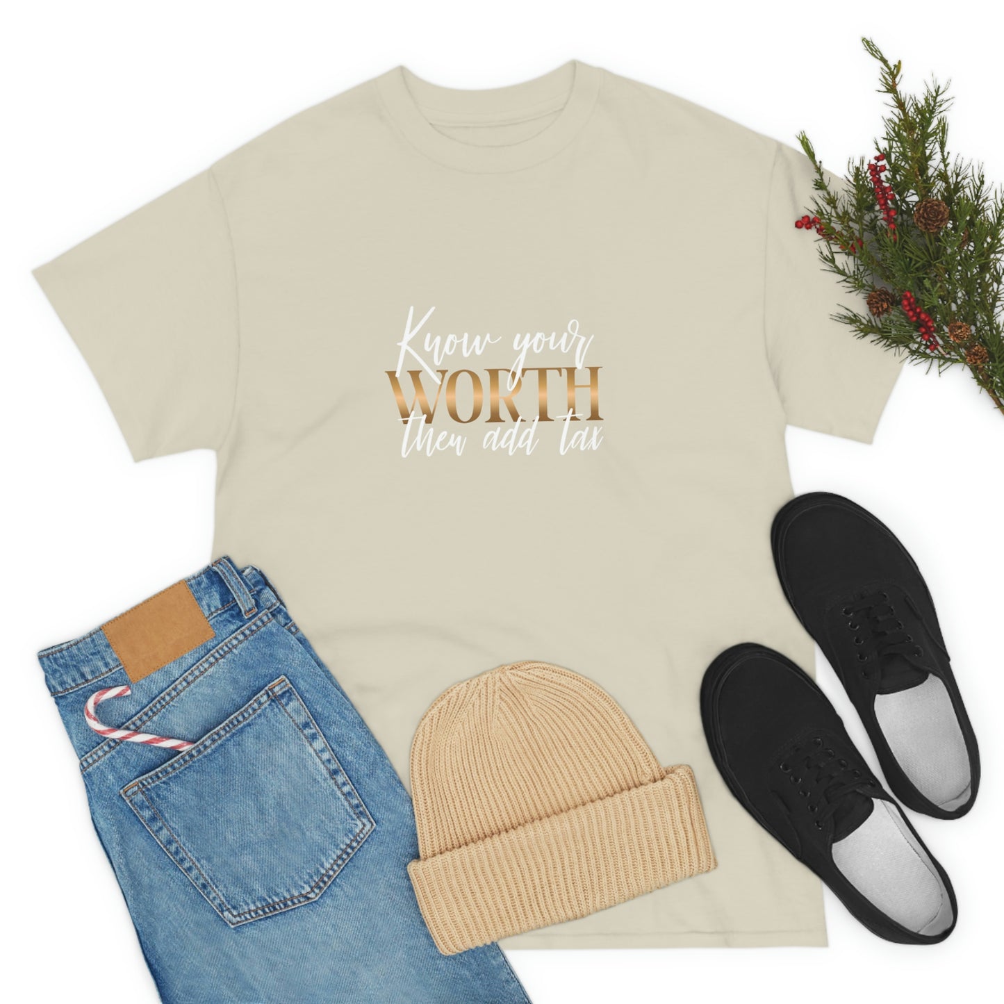 Know Your Worth Then Add Tax Unisex T-Shirt