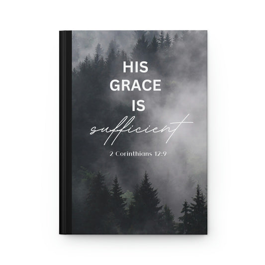 His Grace Is Sufficient 2 Corinthians 12:9 | Bible Verse Christian Journal (Hardcover)