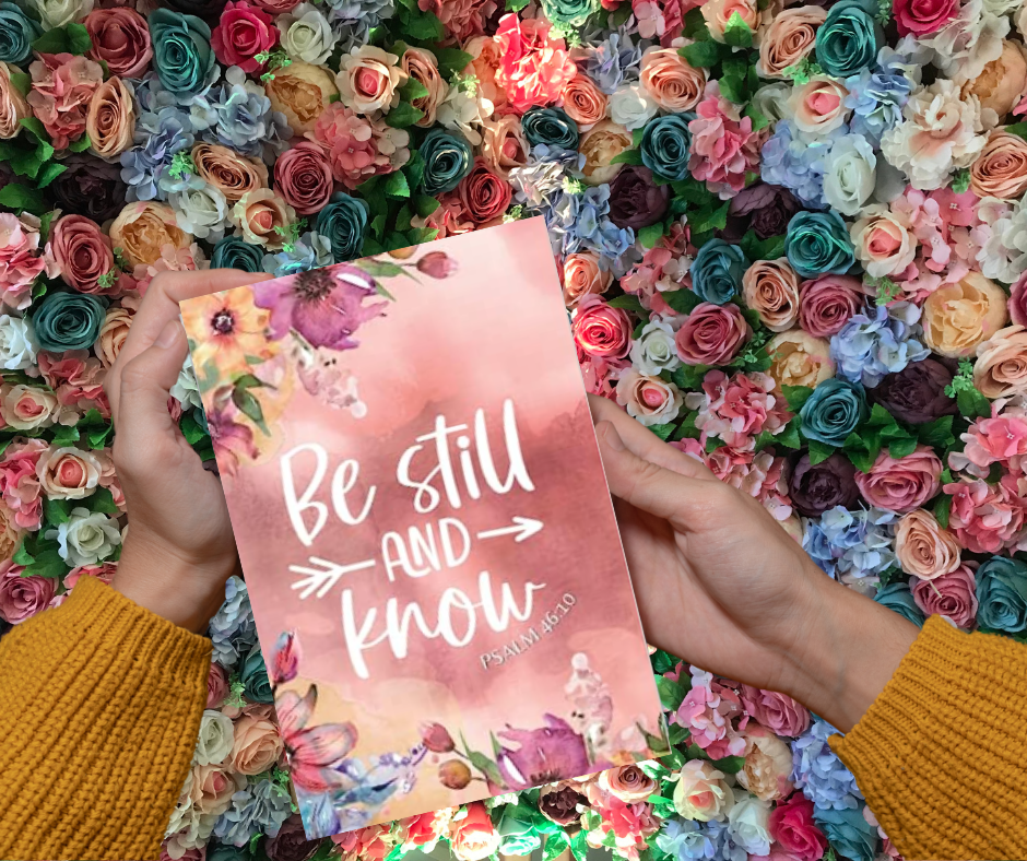 Be Still And Know ( Psalms 46:10) | Faith Inspired Journal